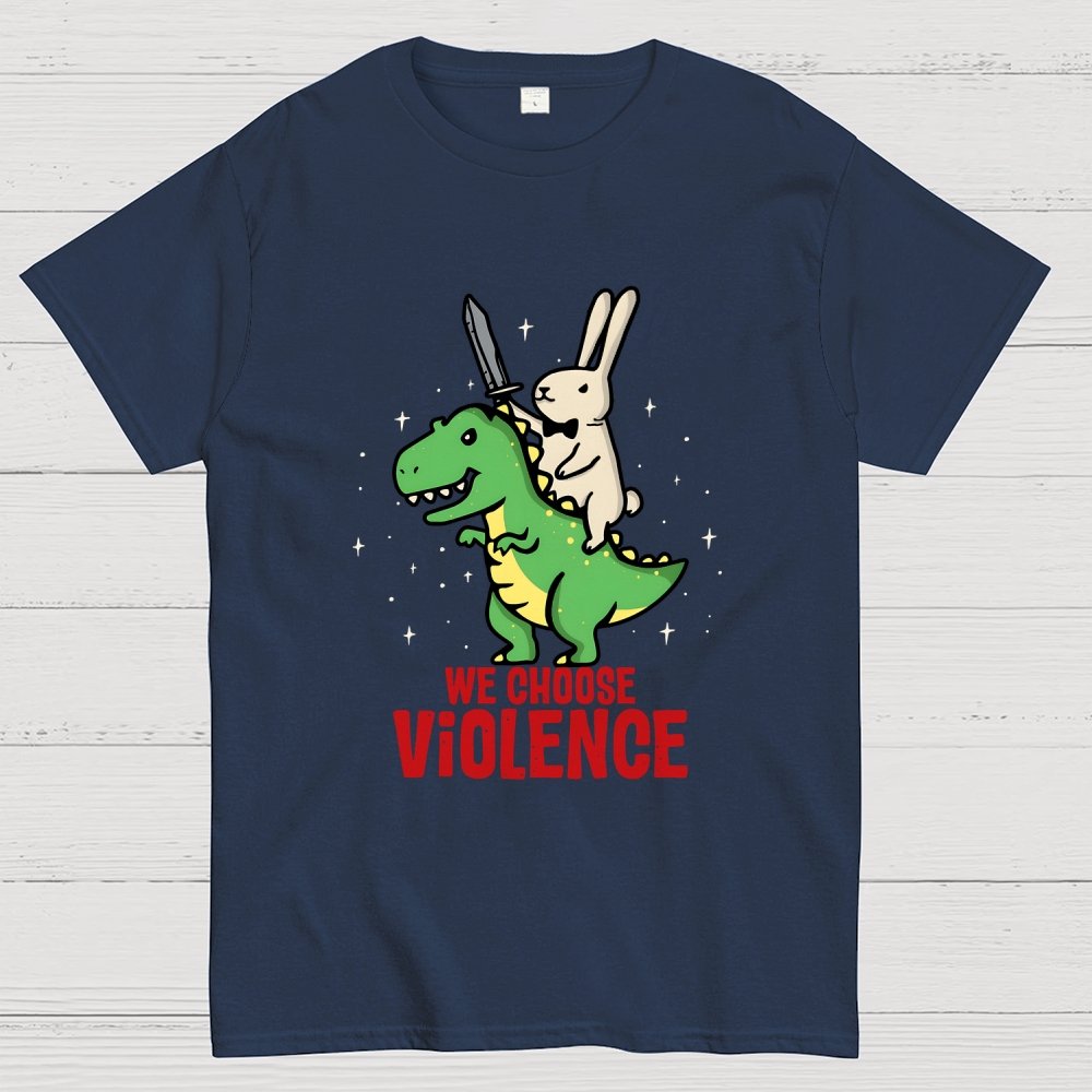 We Choose Violence Geek T-Shirt