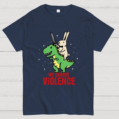 We Choose Violence Geek T-Shirt