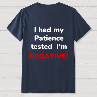 I Had My Patience Tested Front And Back Printing Geek T-Shirt