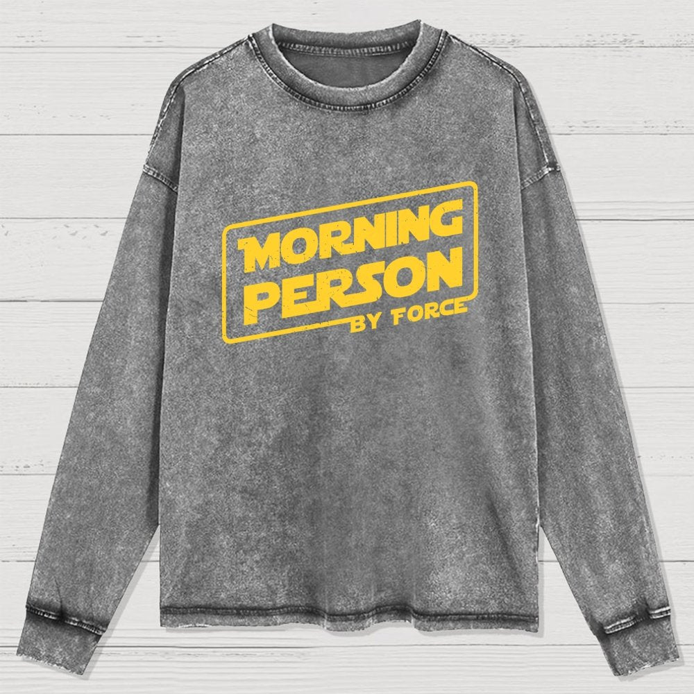 Morning Person By Force Washed Long Sleeve Tee