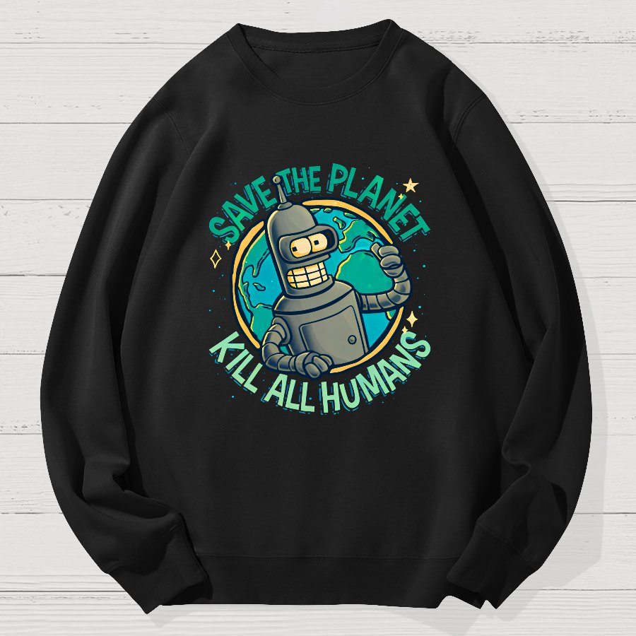 Save The Planet Kill All Humans Geek Cotton Sweatshirt