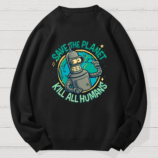 Save The Planet Kill All Humans Geek Cotton Sweatshirt