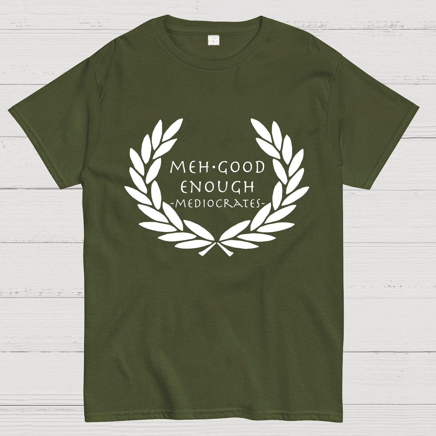Mediocrates eh Good Enough Geek T-Shirt