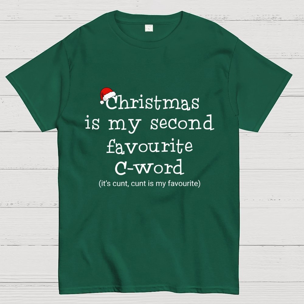 Christmas is My SECOND FAVOURITE C Word Geek T-Shirt