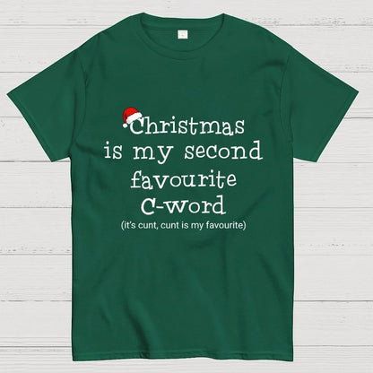 Christmas is My SECOND FAVOURITE C Word Geek T-Shirt