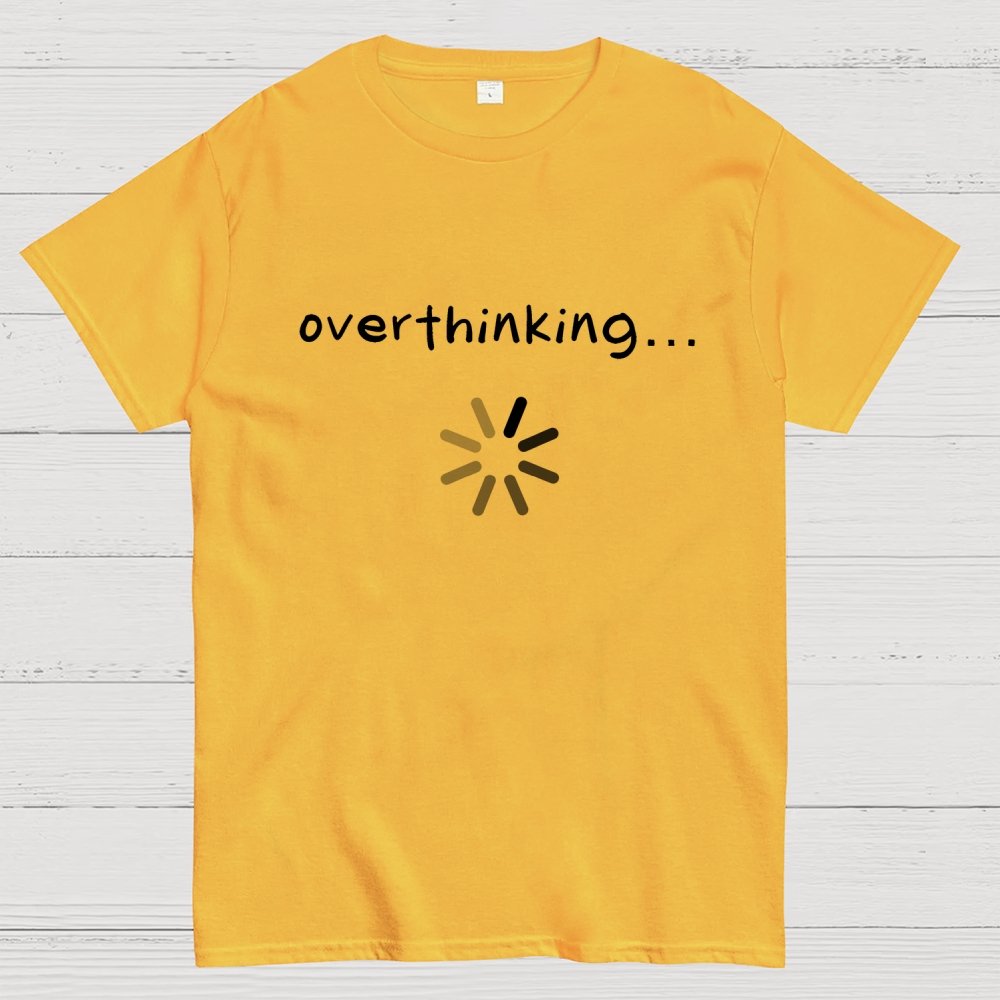 Overthinking… Geek T-Shirt