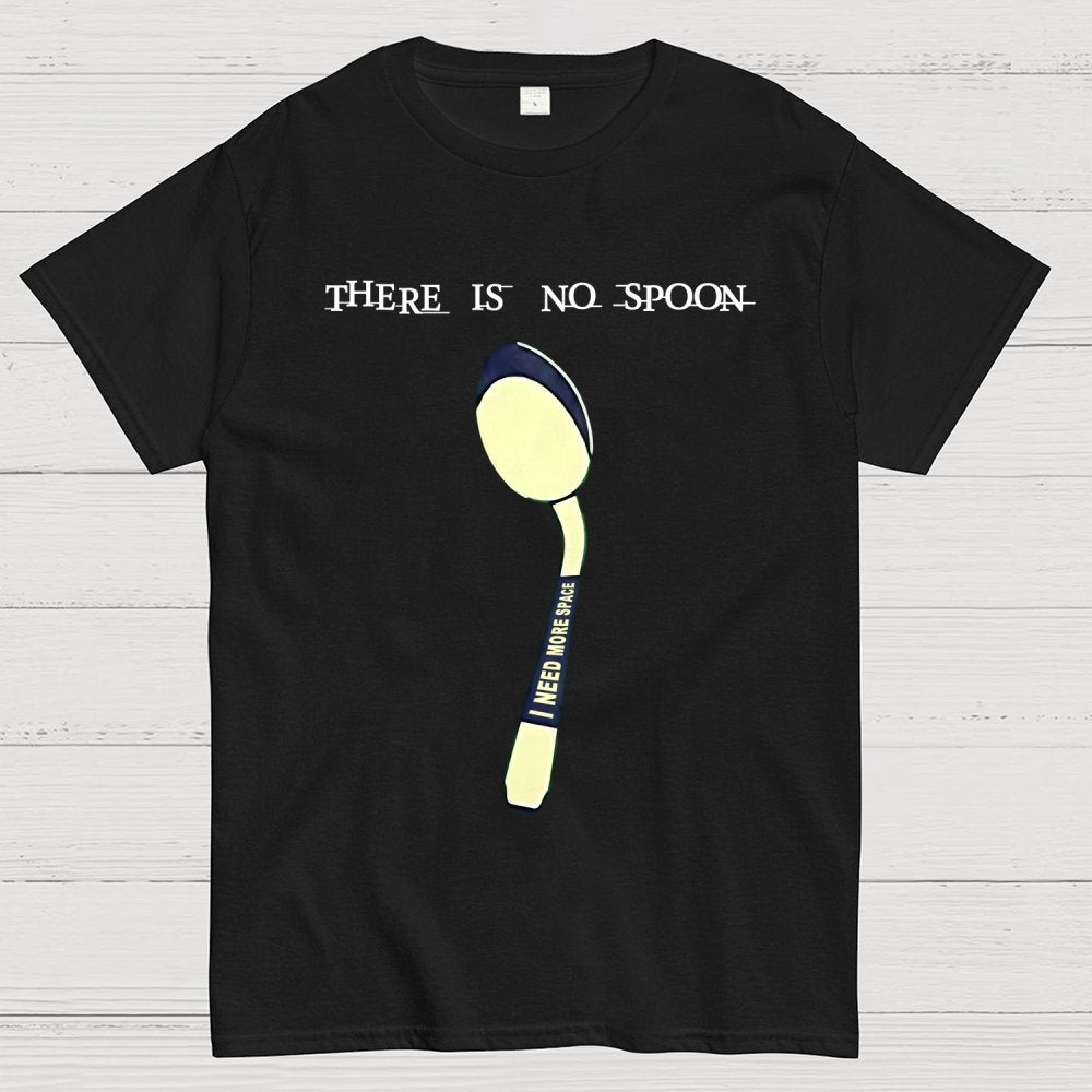I need more space Geek T-Shirt