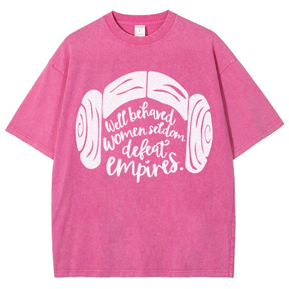 Well Behaved Women Seldom Defeat Empires Vintage Distressed T-shirt
