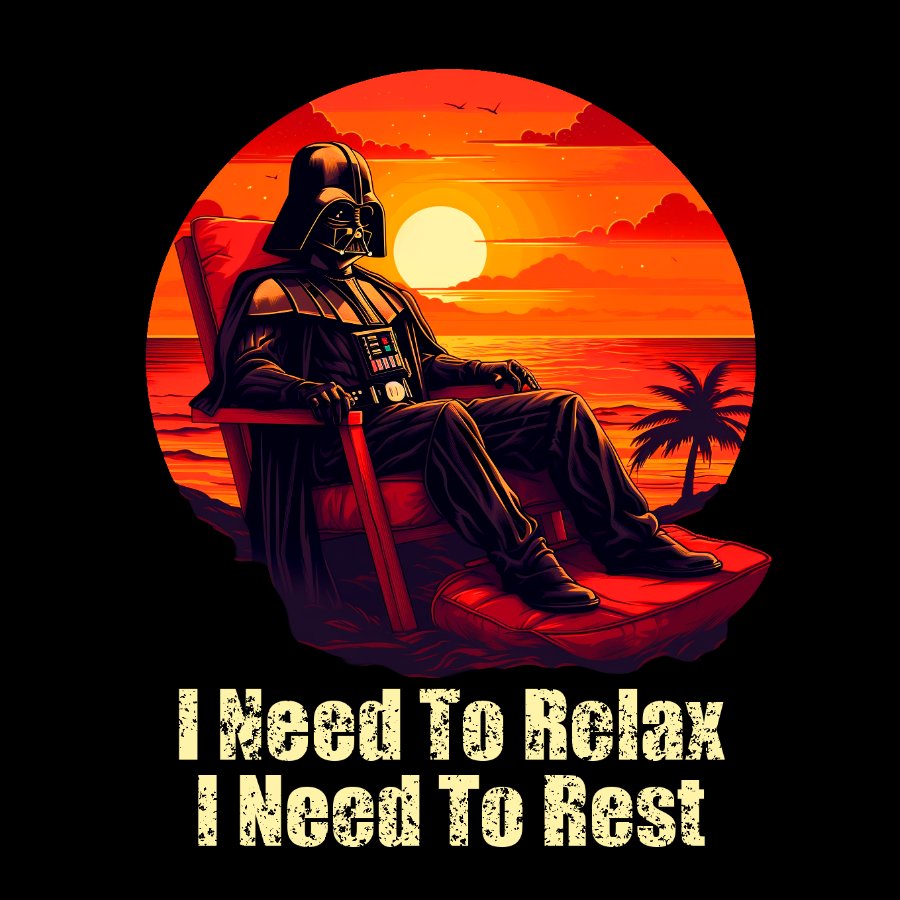 I Need To Relax, I Need To Rest Geek T-Shirt