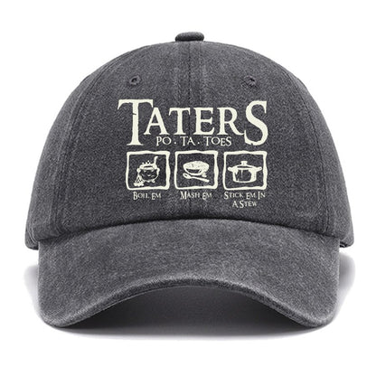 Taters Boil Em Mash Em Stick it in a Stew Cotton Hat