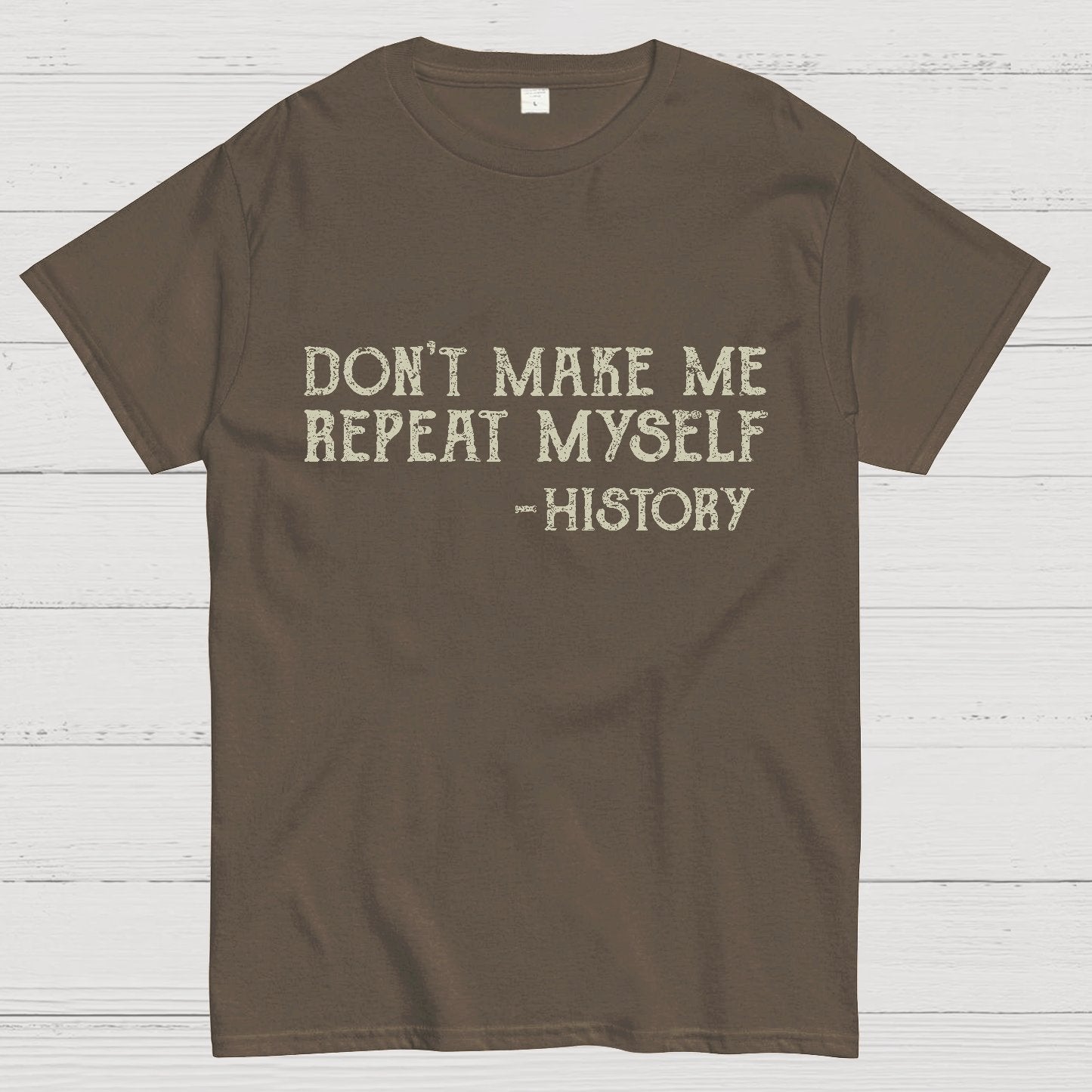 Don't Make Me Repeat Myself Geeky T-Shirt