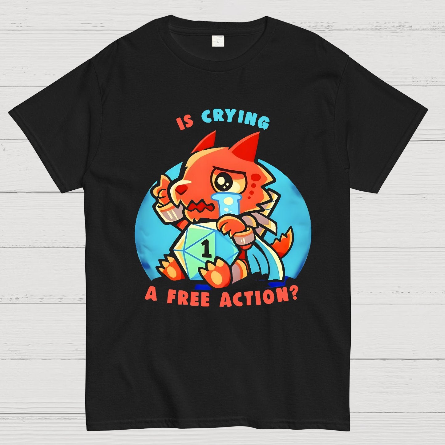 Dragon crying is a free action Geek T-Shirt