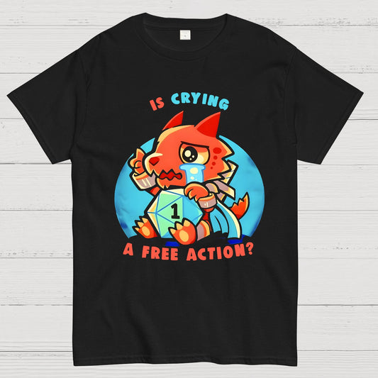 Dragon crying is a free action Geek T-Shirt
