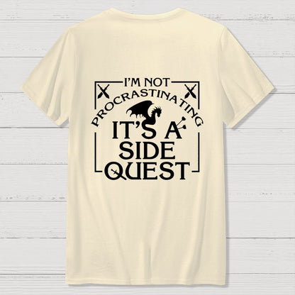 I'm Not Procrastinating It's A Side Quest  Front And Back Printing Geek T-Shirt