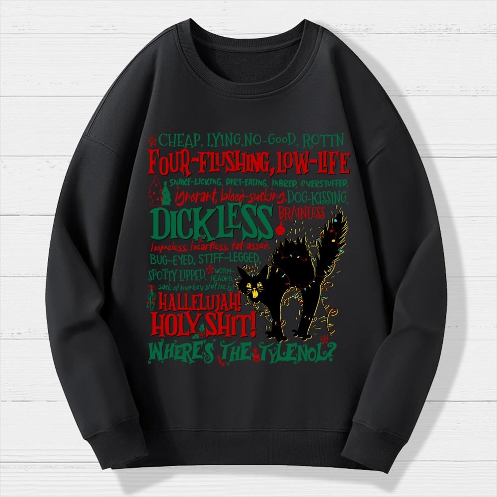 Hallelujah Holy Shit Where's The Tylenol Geek Cotton Sweatshirt