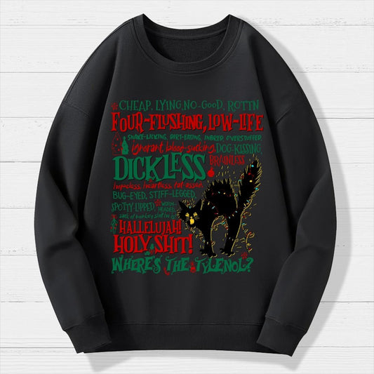 Hallelujah Holy Shit Where's The Tylenol Geek Cotton Sweatshirt