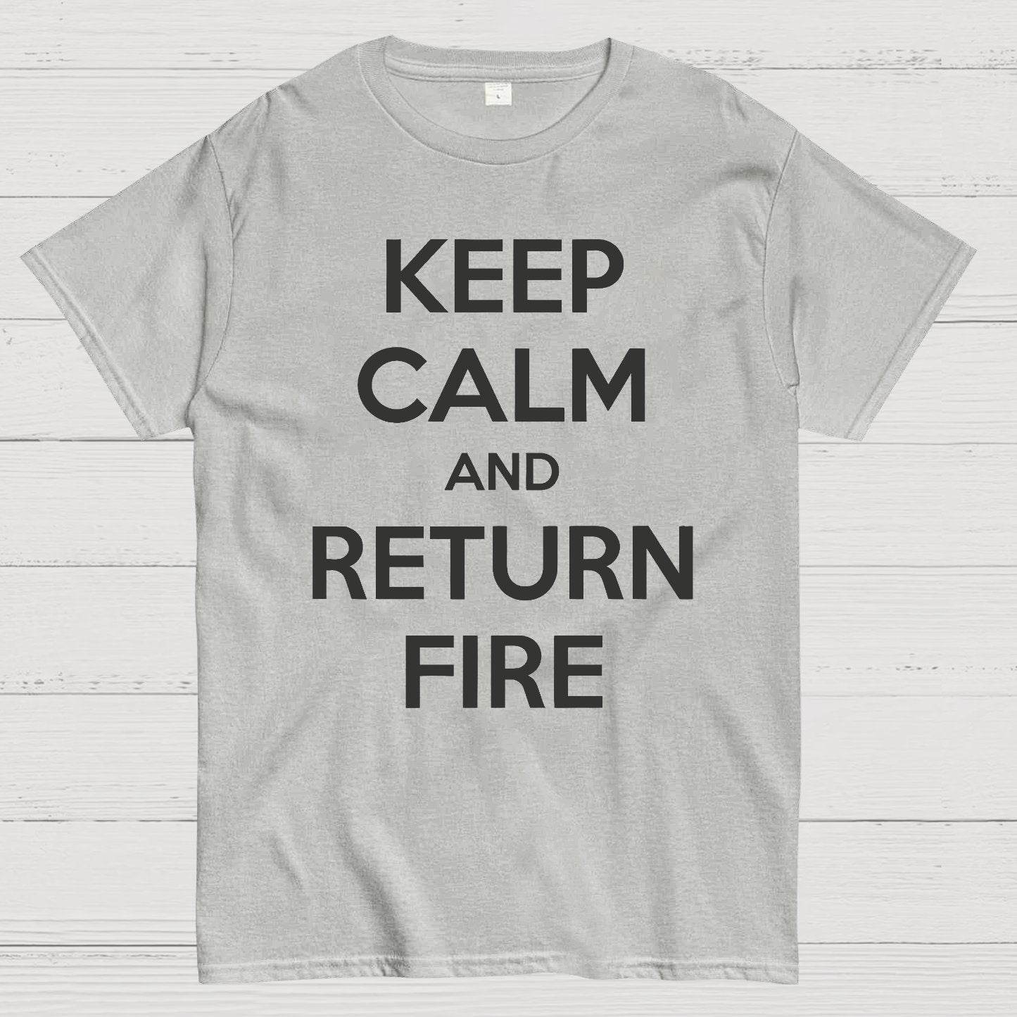 Keep Calm and Return Fire Geek T-Shirt