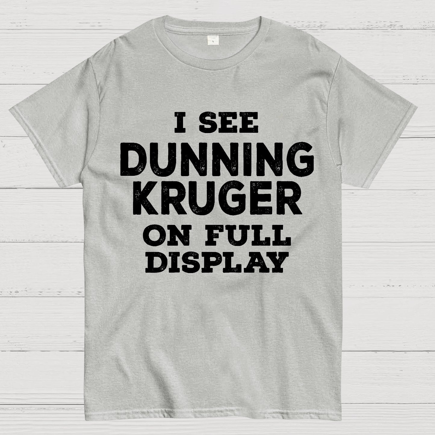 Dunning Kruger On Full Display Geek T-Shirt