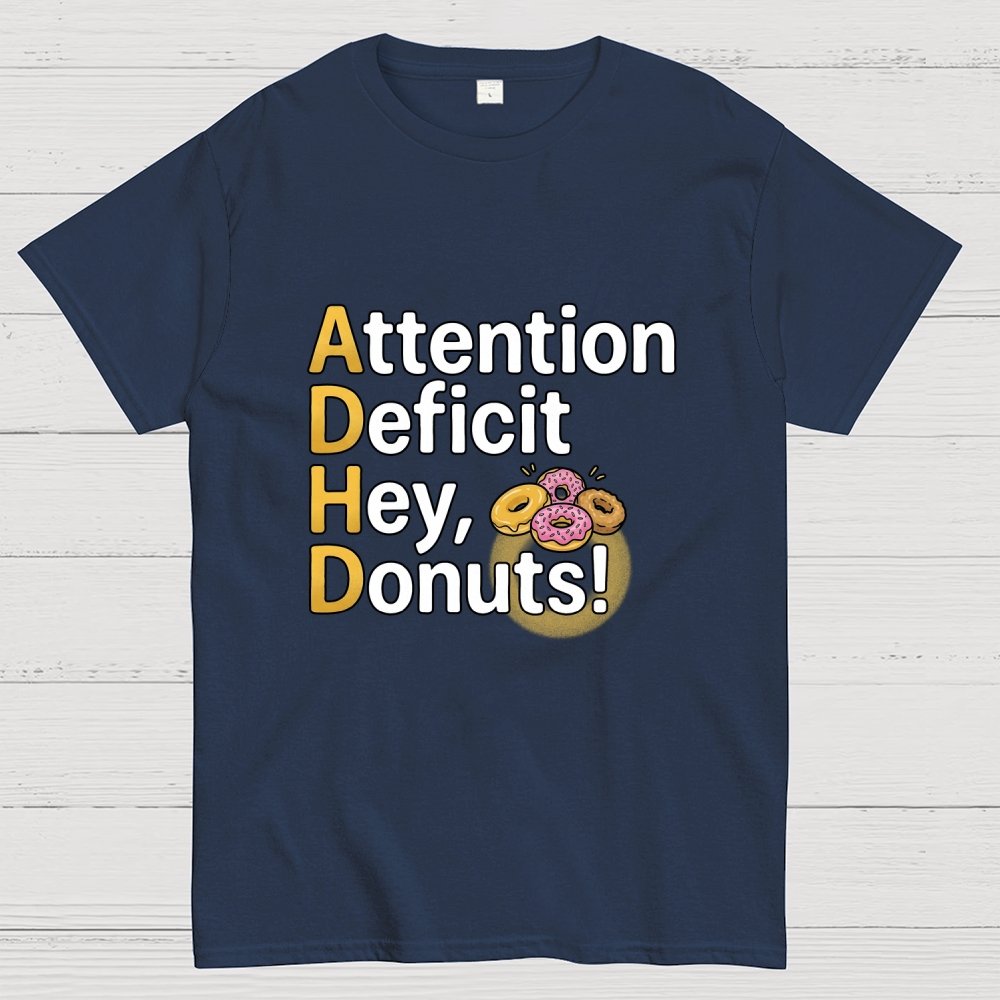 Attention Deficit Hey, Donuts! Art Print Geek T-Shirt