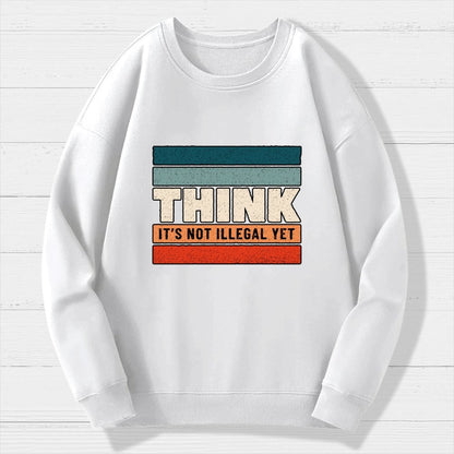 Think – Still Legal Geek Cotton Sweatshirt