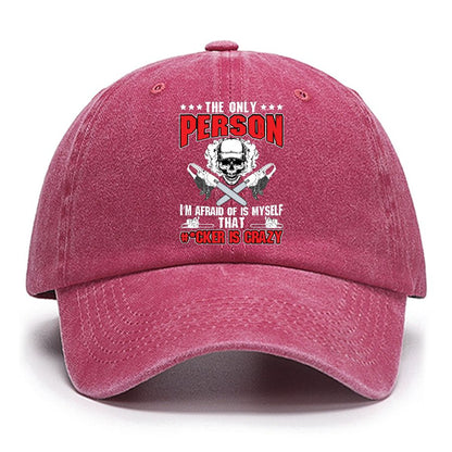 The Only Person I m Afraid Of Is Myself on Cotton Hat