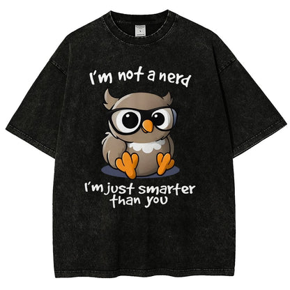 I’m Not A Nerd I’m Just Smarter Than You Vintage Distressed T-shirt