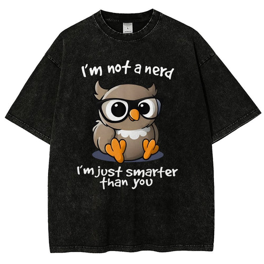 I’m Not A Nerd I’m Just Smarter Than You Vintage Distressed T-shirt