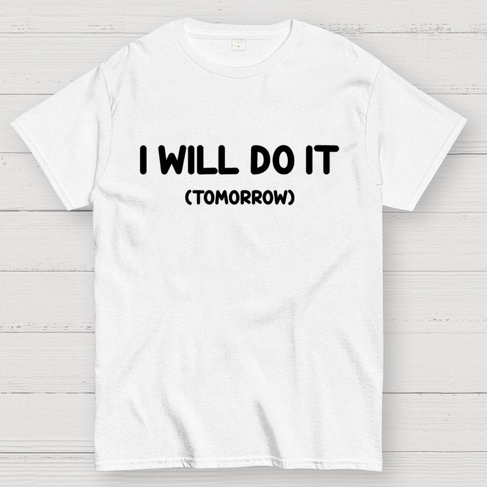 I Will Do It Geek T-Shirt