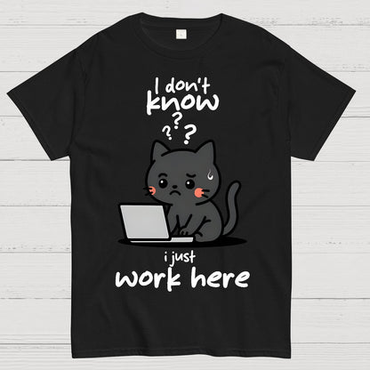 I Just Work Here Geek T-Shirt