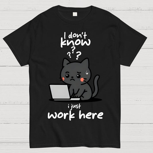 I Just Work Here Geek T-Shirt