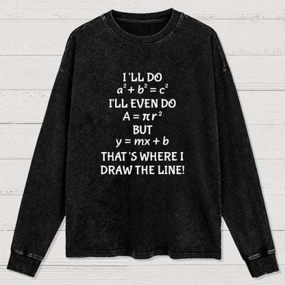 Funny Math Teacher Joke Men Women Fun Math Quotes Teacher Washed Long Sleeve Tee