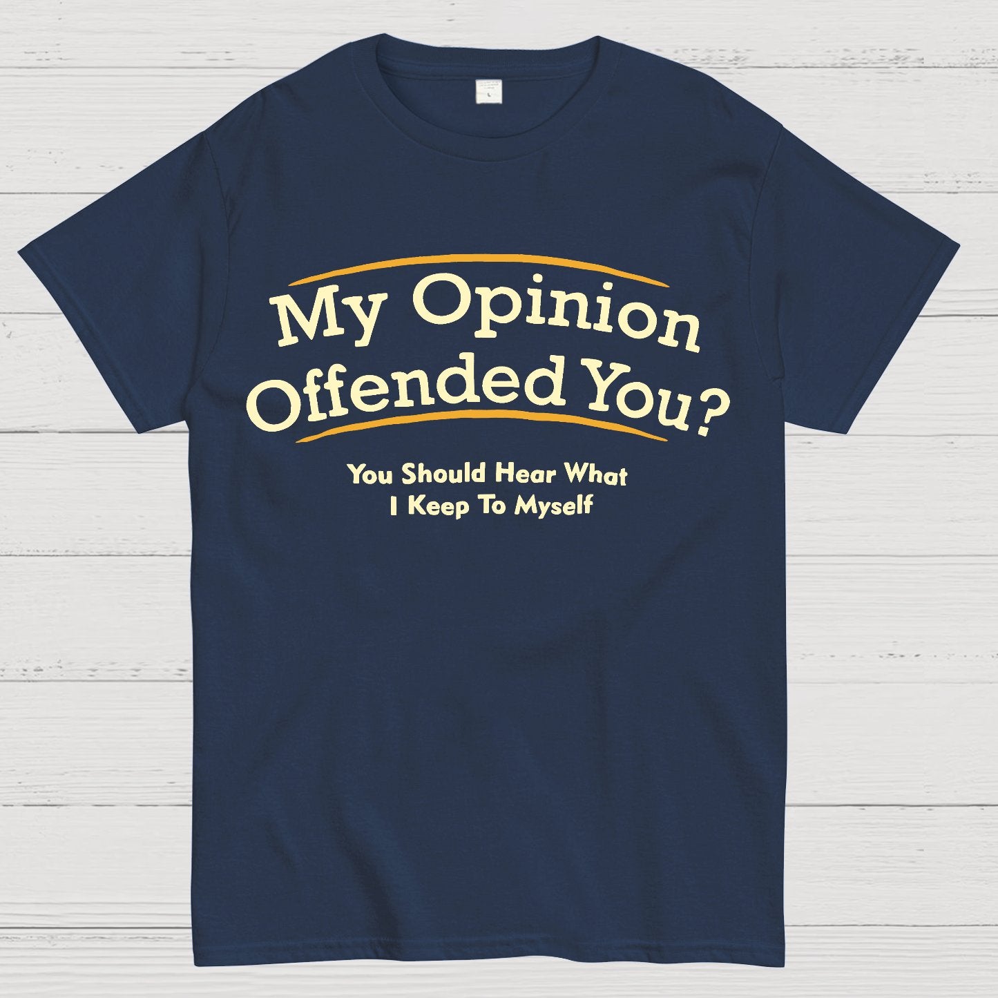 My Opinion Offended You？Geek T-Shirt