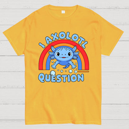 Cute Axolotl I axolotl questions Geek T-Shirt
