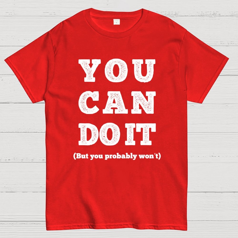 You Probably Won't Geek T-Shirt