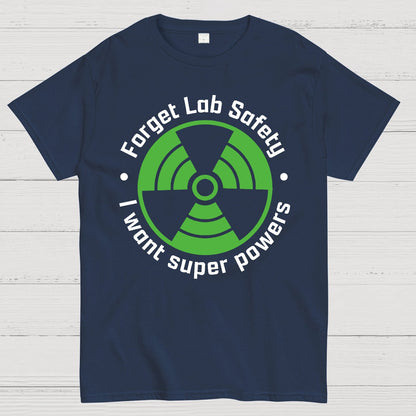 Forget Lab Safety Geek T-Shirt