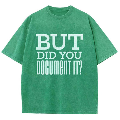 But Did You Document It Vintage Distressed T-shirt