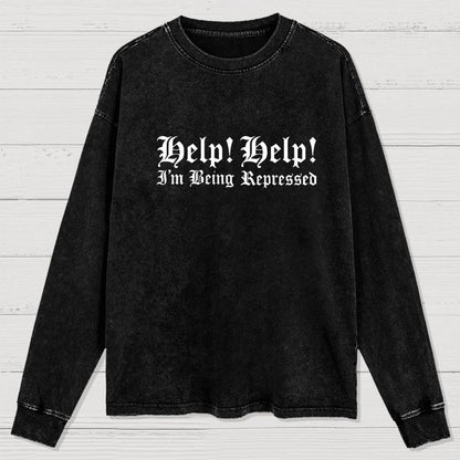 Help! Help! I'm being repressed Washed Long Sleeve Tee
