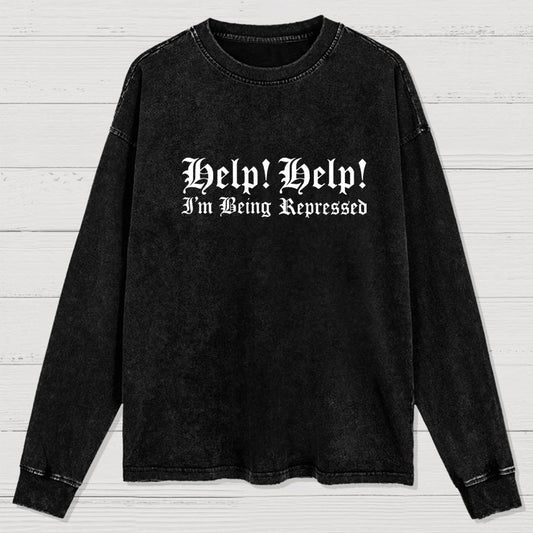 Help! Help! I'm being repressed Washed Long Sleeve Tee