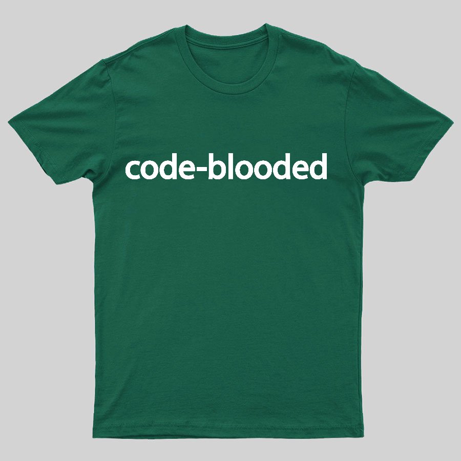 Code-Blooded Geeky T-Shirt