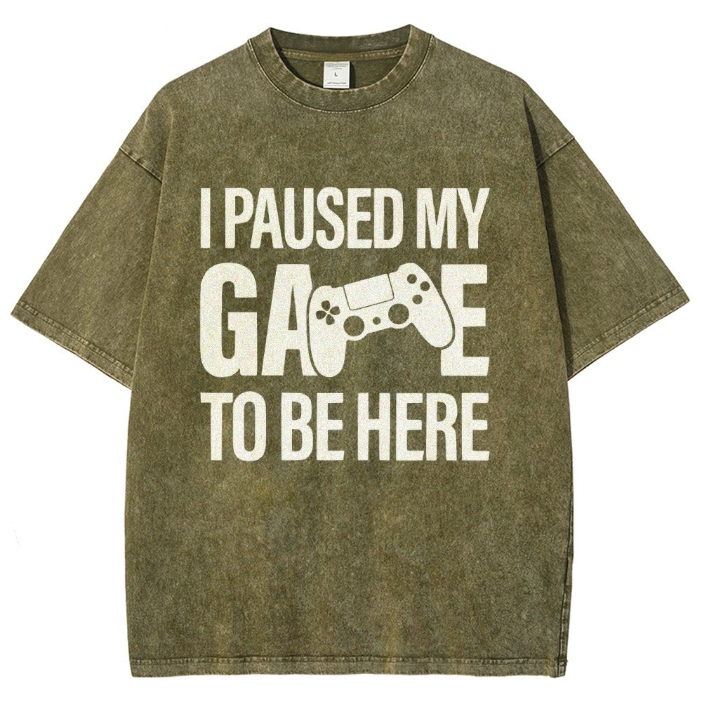 I paused my Game to Be Here Funny Gaming Vintage Distressed T-shirt