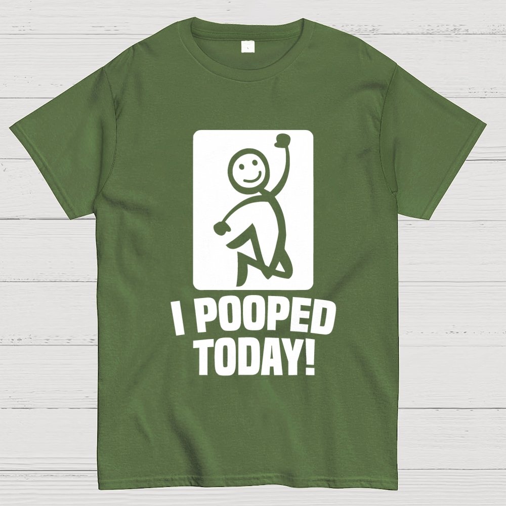 I Pooped Today Geek T-Shirt