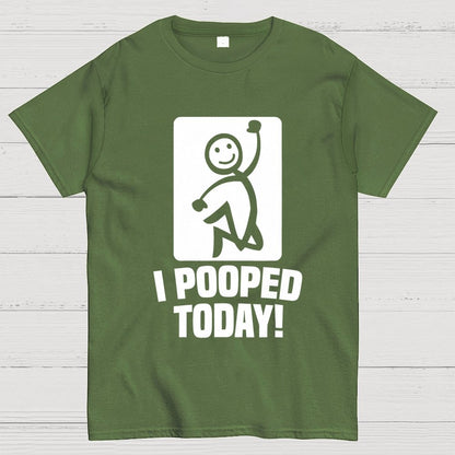 I Pooped Today Geek T-Shirt