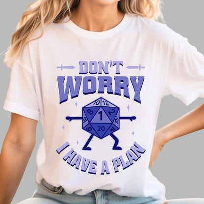 Don't Worry I Have A Plan Geek T-Shirt
