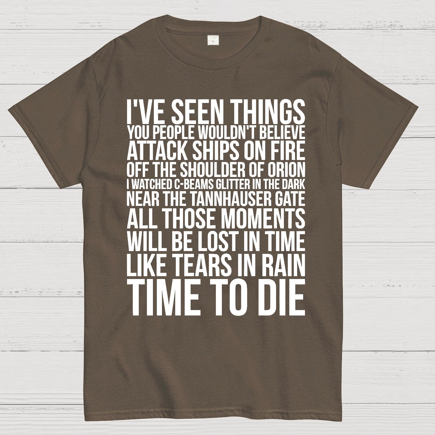 Like Tears In Rain...Time To Die Geek T-Shirt