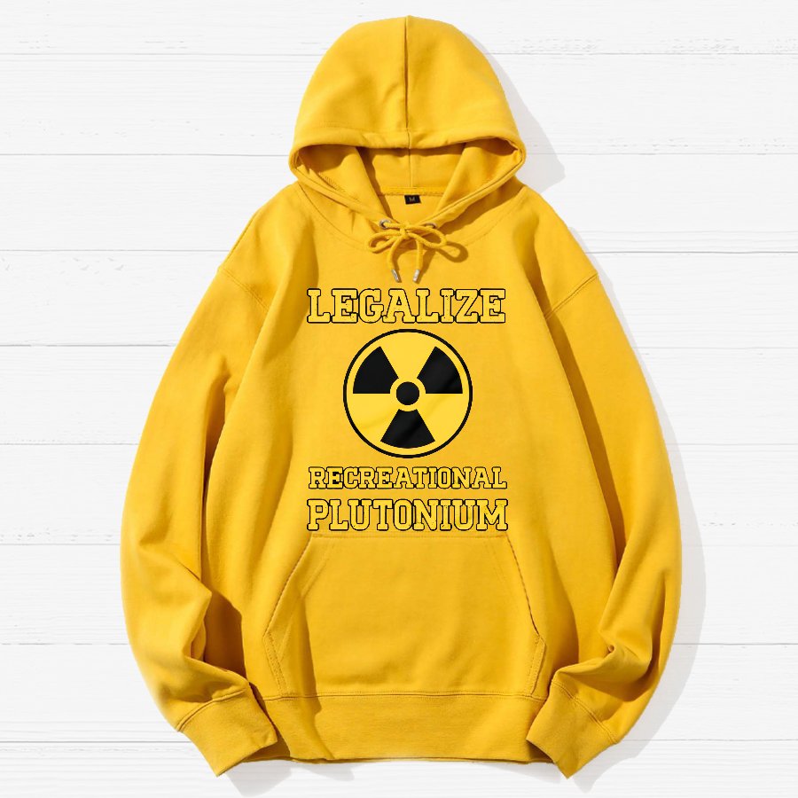 Legalize Recreational Plutonium Geek Cotton Hoodie