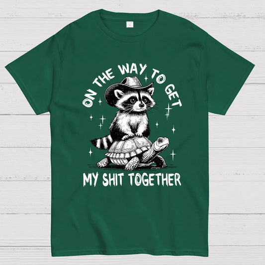 On The Way To Get My Shit Together Geek T-Shirt
