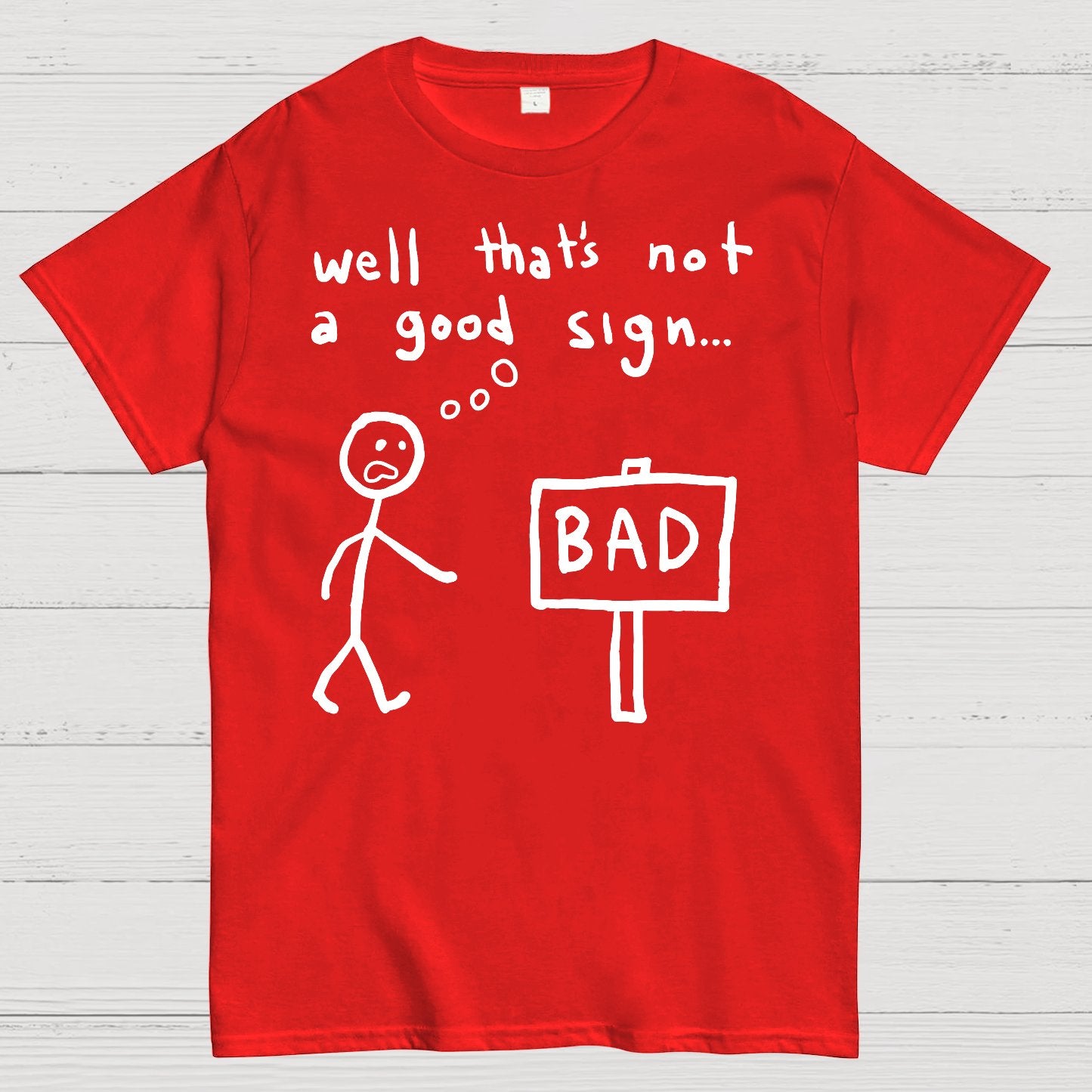 Not A Good Sign Geek T-Shirt