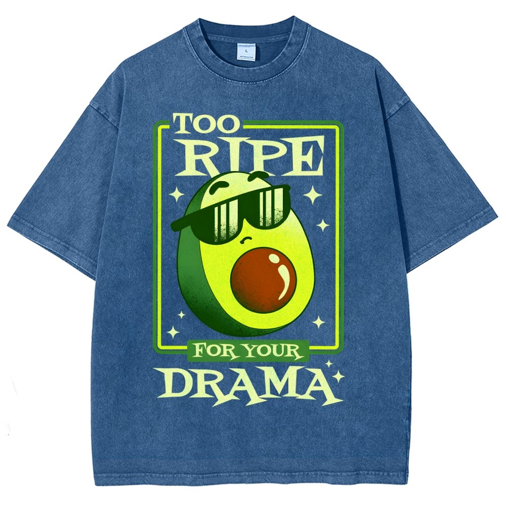 Too Ripe For Your Drama Vintage Distressed T-shirt