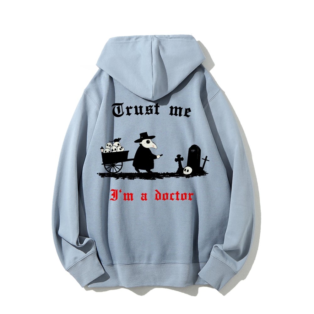 Trust me I'm a doctor Printed Back Unisex Cotton Hoodie