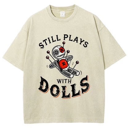 Still Plays With Dolls Vintage Distressed T-shirt